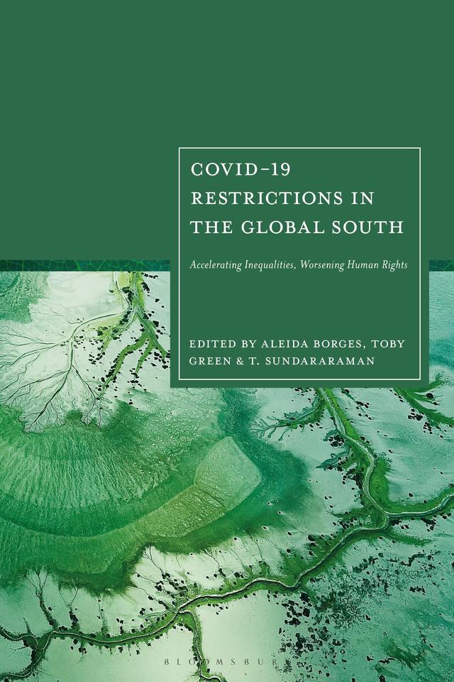Covid-19 Restrictions in the Global South by Aleida Mendes Borges, Toby Green, T. Sundararaman