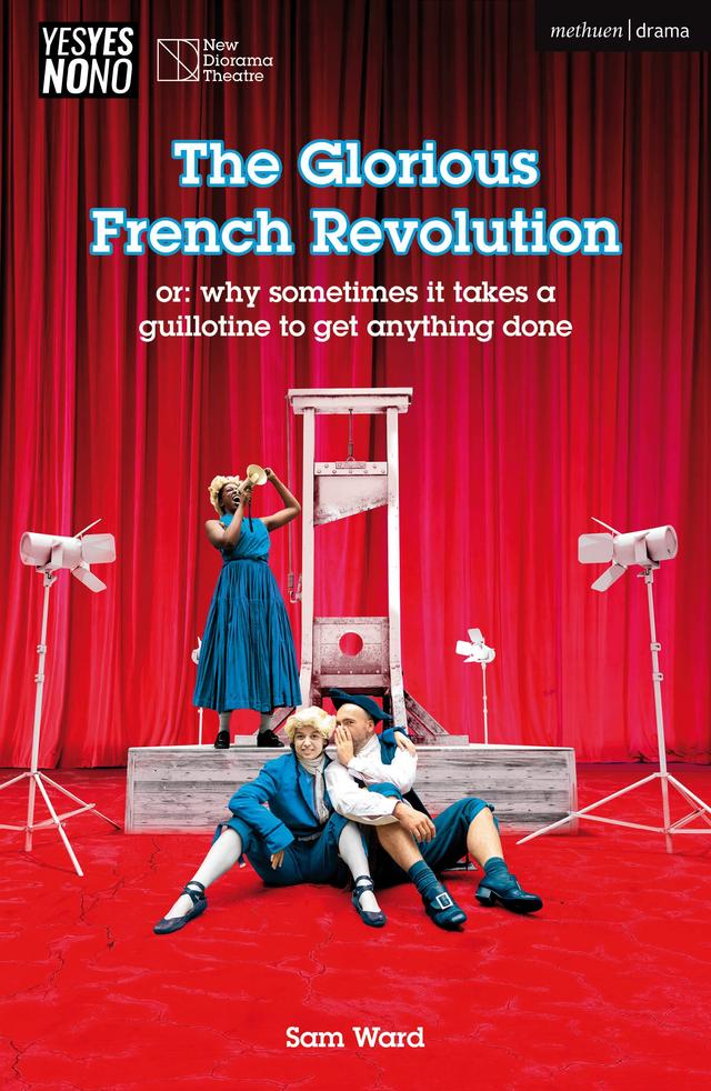 The Glorious French Revolution by Sam Ward