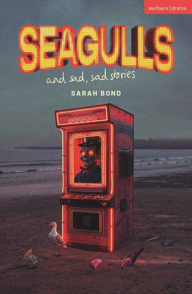 Seagulls and Sad Sad Stories by Sarah Bond
