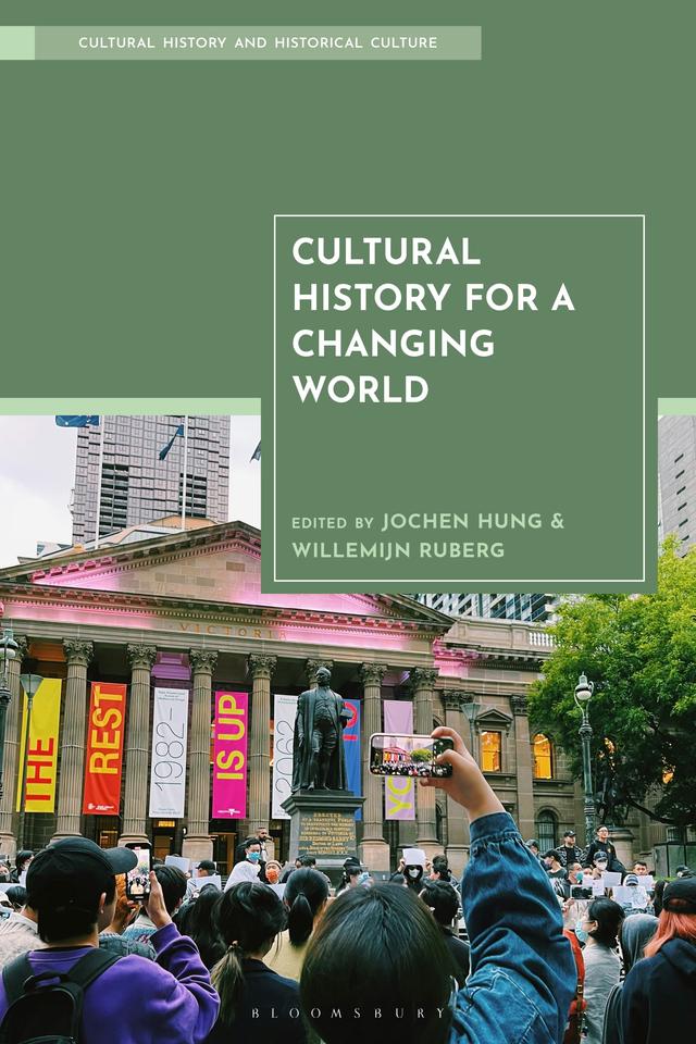 Cultural History for a Changing World by Jochen Hung, Willemijn Ruberg