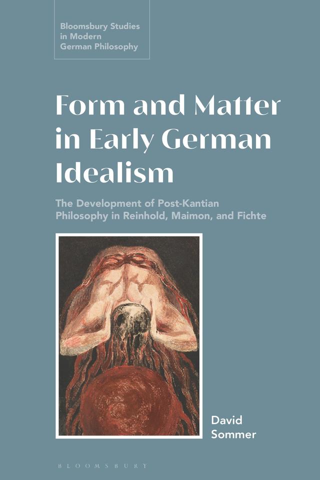 Form and Matter in Early German Idealism by David Sommer