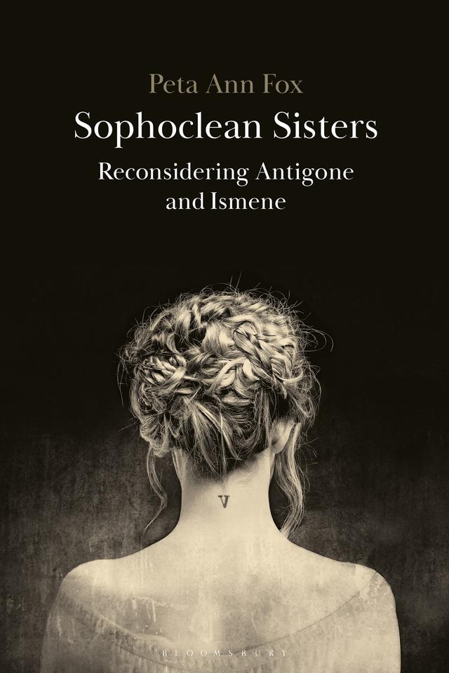 Sophoclean Sisters by Peta Ann Fox