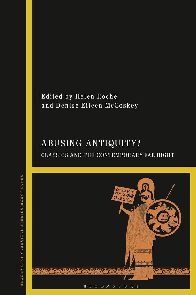 Abusing Antiquity? by Denise Eileen McCoskey, Helen Roche