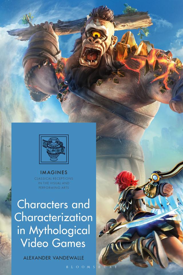 Characters and Characterization in Mythological Video Games by Alexander Vandewalle