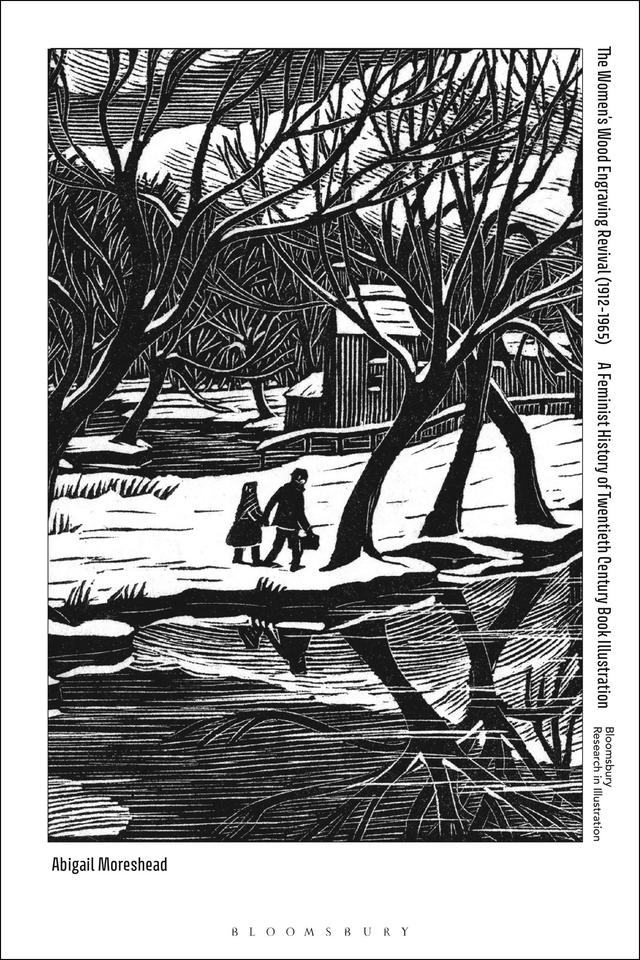 The Women’s Wood Engraving Revival (1912-65) by Abigail Moreshead