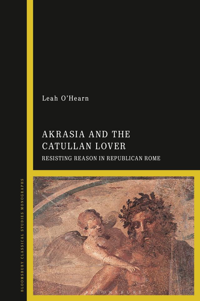 Akrasia and the Catullan Lover by Leah O’Hearn