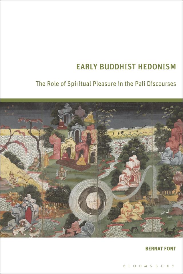 Early Buddhist Hedonism by Bernat Font