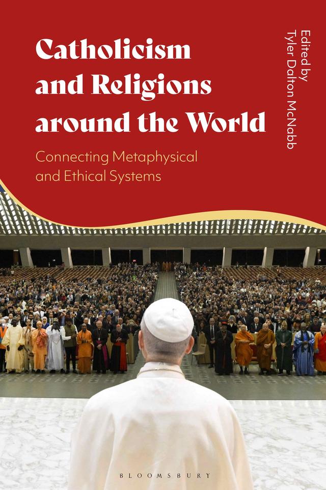Catholicism and Religions around the World by Tyler Dalton McNabb