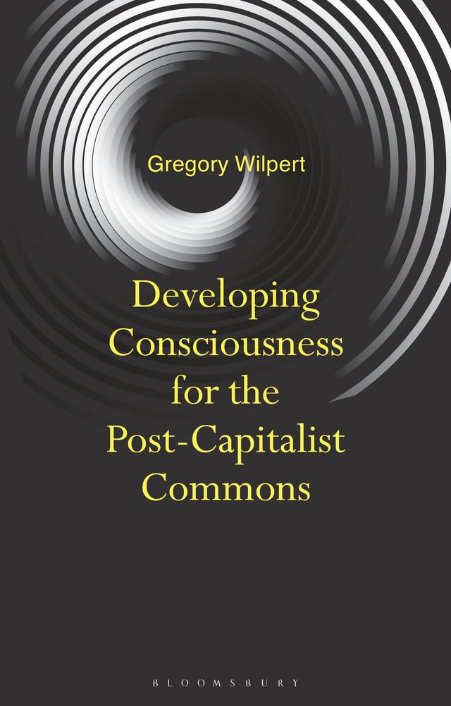 Developing Consciousness for the Post-Capitalist Commons by Gregory Wilpert