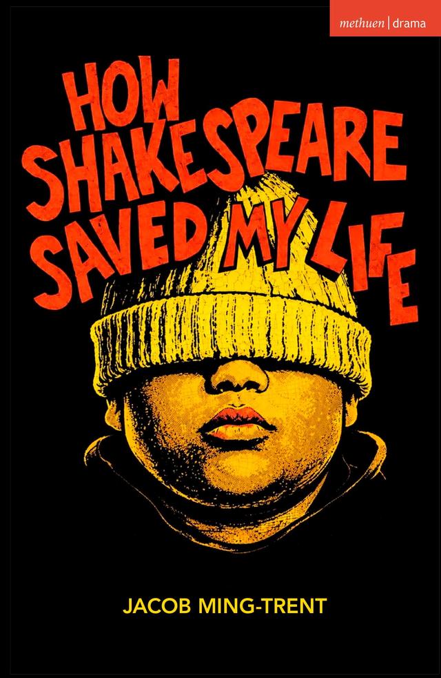 How Shakespeare Saved My Life by Jacob Ming-Trent