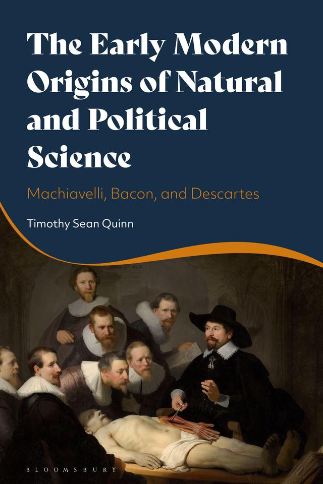 The Early Modern Origins of Natural and Political Science by Timothy Sean Quinn
