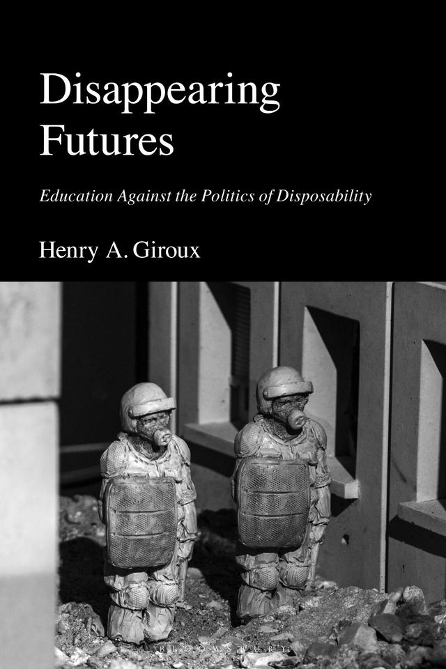 Disappearing Futures by Henry A. Giroux