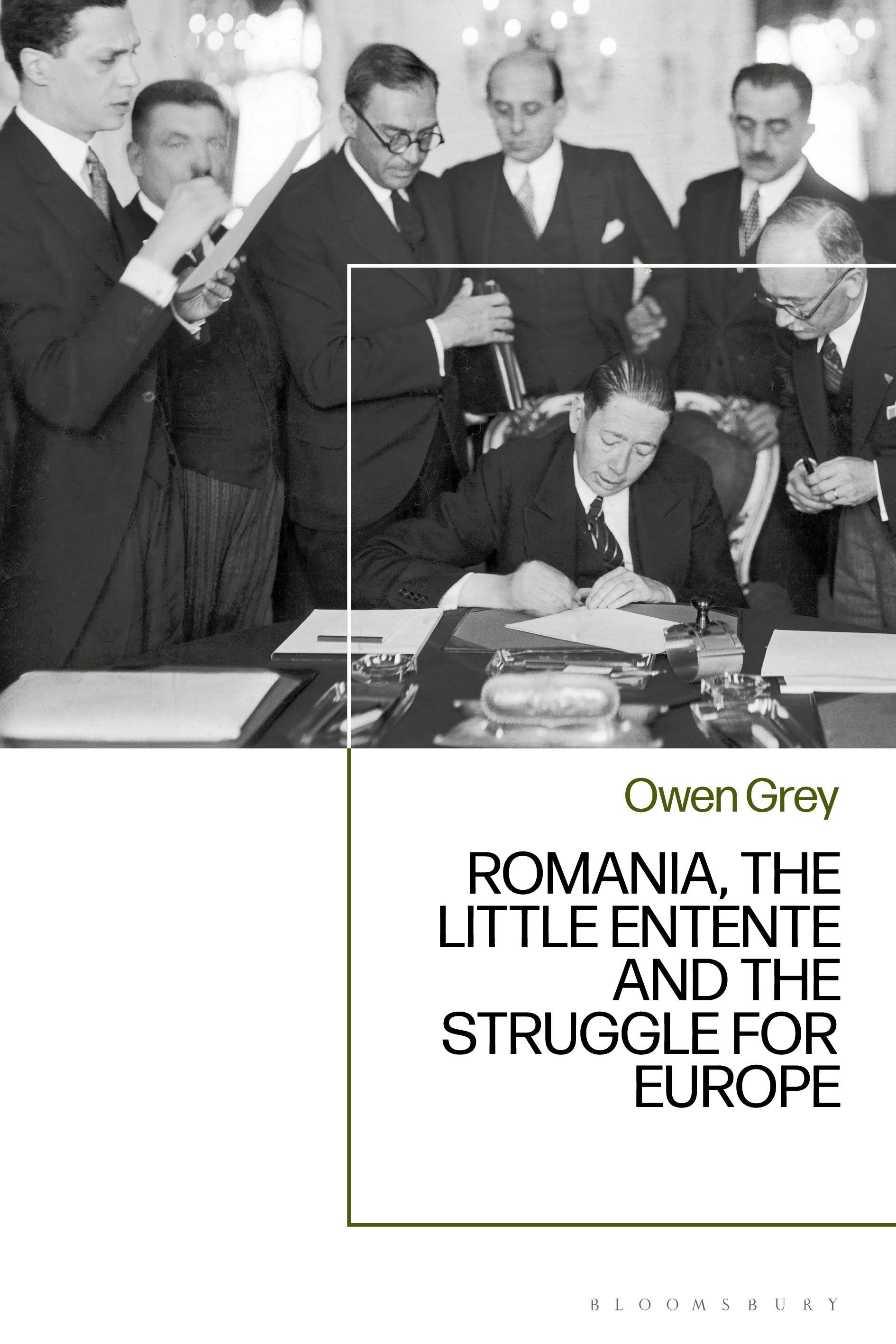 Romania, the Little Entente and the Struggle for Europe