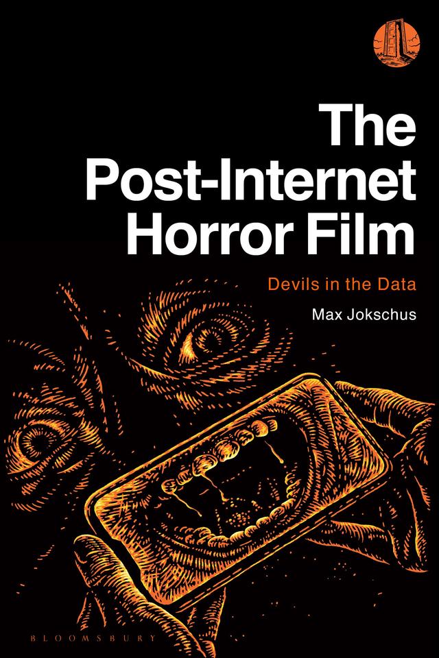 The Post-Internet Horror Film by Max Jokschus