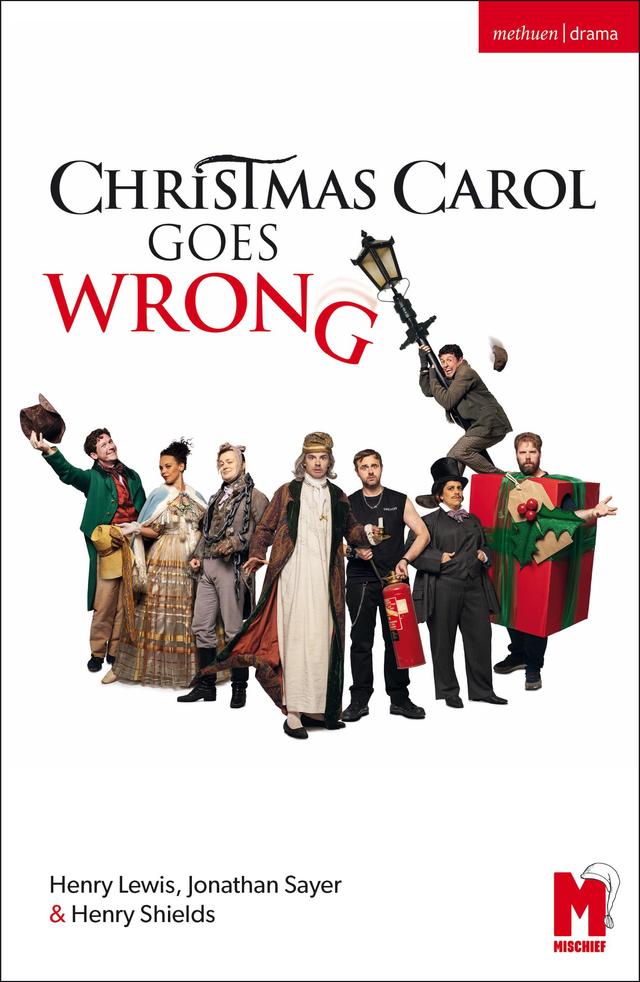 Christmas Carol Goes Wrong by Henry Lewis, Henry Shields, Jonathan Sayer