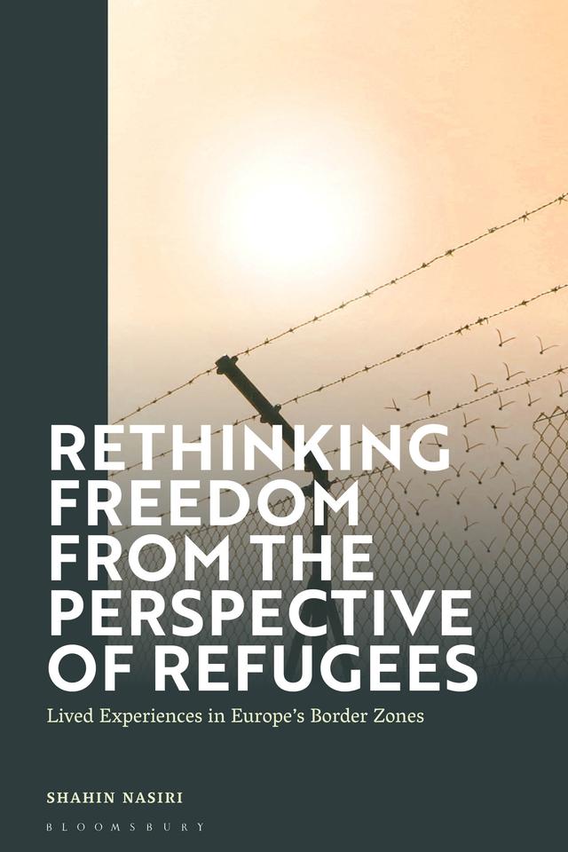 Rethinking Freedom from the Perspective of Refugees by Shahin Nasiri