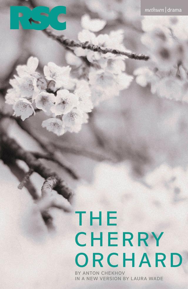 The Cherry Orchard by Anton Chekhov, Laura Wade