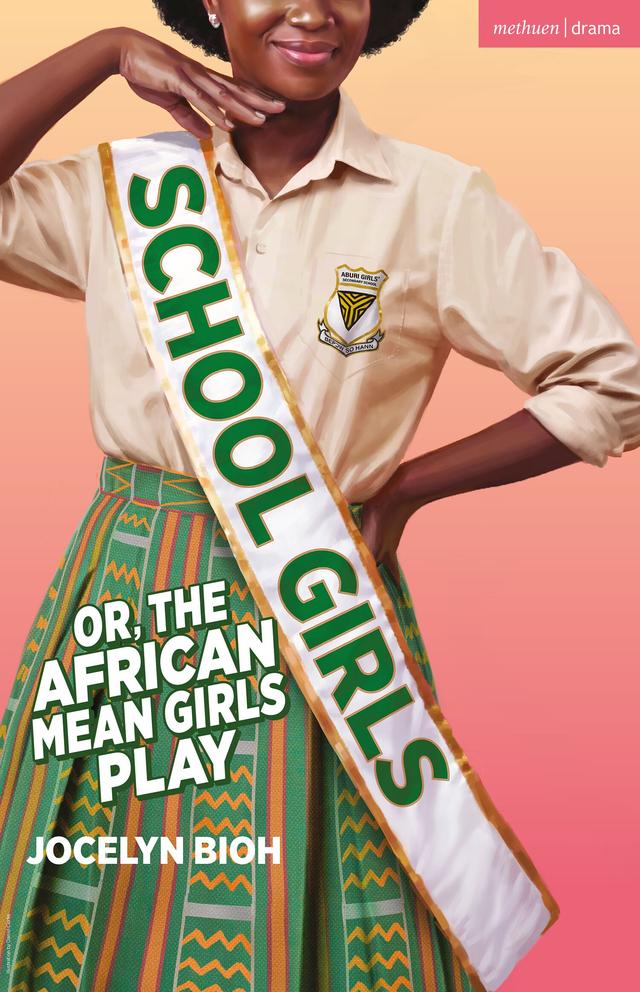 School Girls; or, The African Mean Girls Play by Jocelyn Bioh