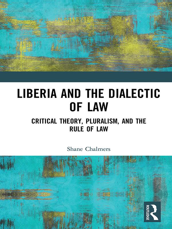 Liberia and the Dialectic of Law by Shane Chalmers