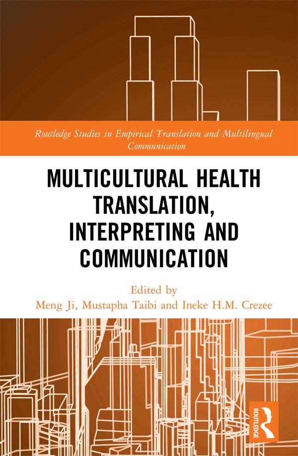 Multicultural Health Translation, Interpreting and Communication by Ineke H. M. Crezee, Meng Ji, Mustapha Taibi