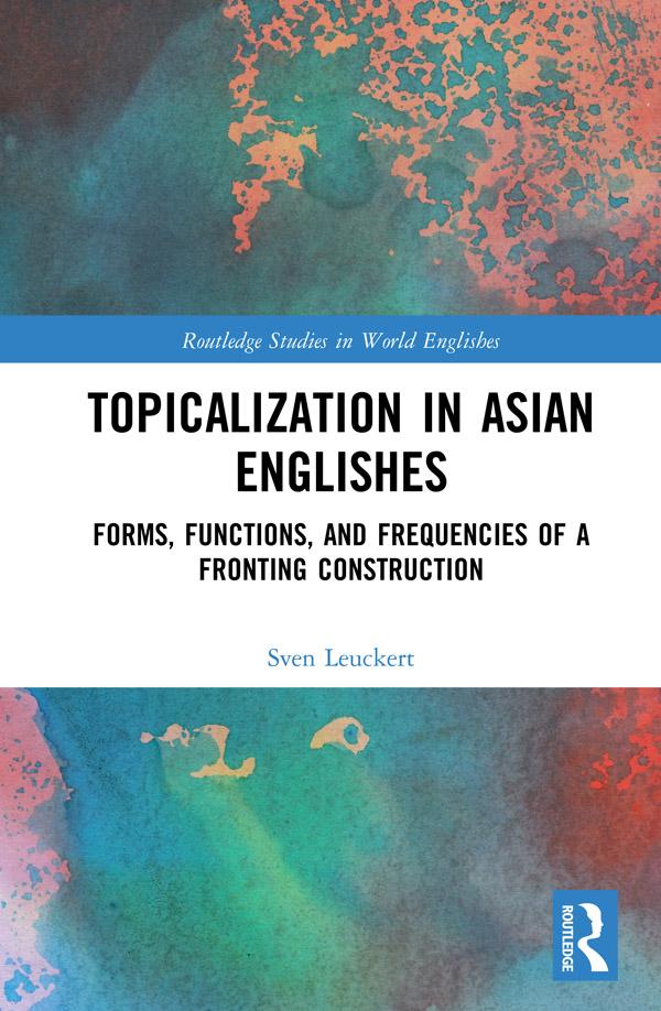 Topicalization in Asian Englishes by Sven Leuckert