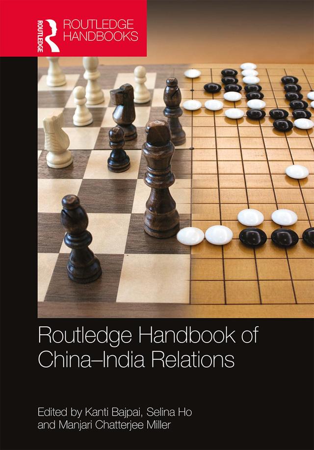 Routledge Handbook of China–India Relations by Kanti Bajpai, Manjari Chatterjee Miller, Selina Ho