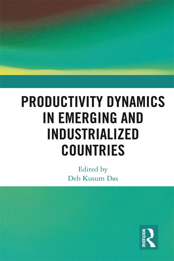 Productivity Dynamics in Emerging and Industrialized Countries by Deb Kusum Das