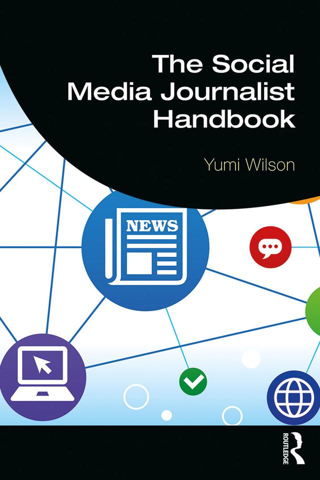 The Social Media Journalist Handbook by Yumi Wilson
