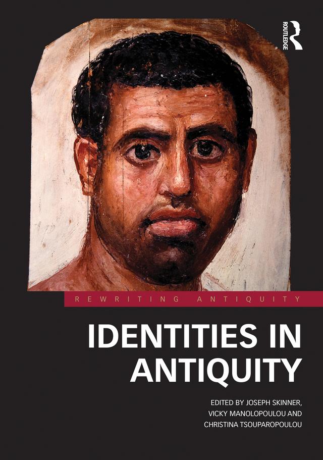 Identities in Antiquity by Christina Tsouparopoulou, Joseph Skinner, Vicky Manolopoulou