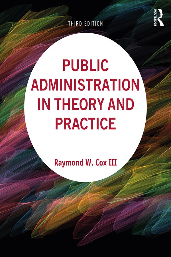 Public Administration in Theory and Practice by Betty Morgan, Raymond W Cox III, Susan Buck