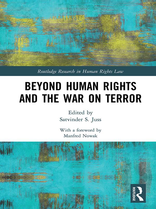 Beyond Human Rights and the War on Terror by Satvinder S. Juss