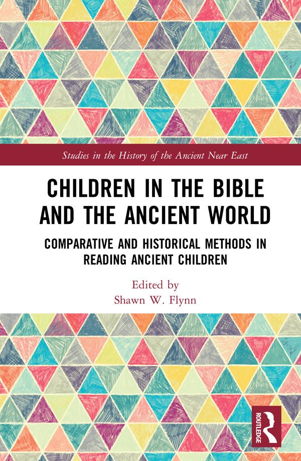 Children in the Bible and the Ancient World by Shawn W. Flynn