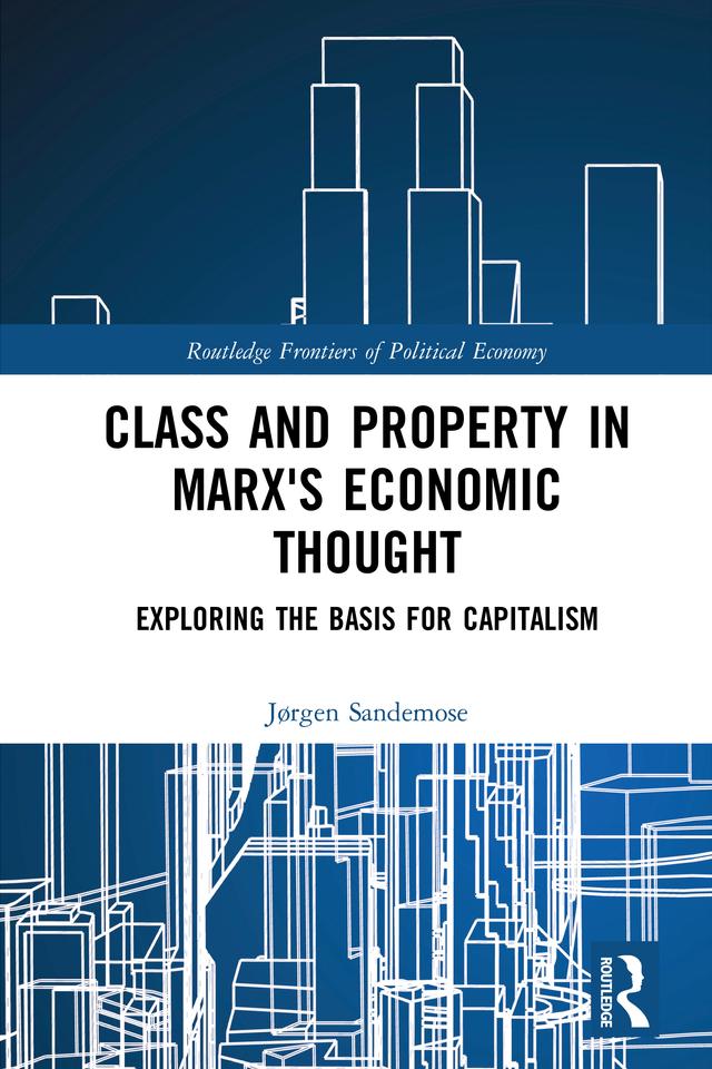 Class and Property in Marx's Economic Thought by Jørgen Sandemose