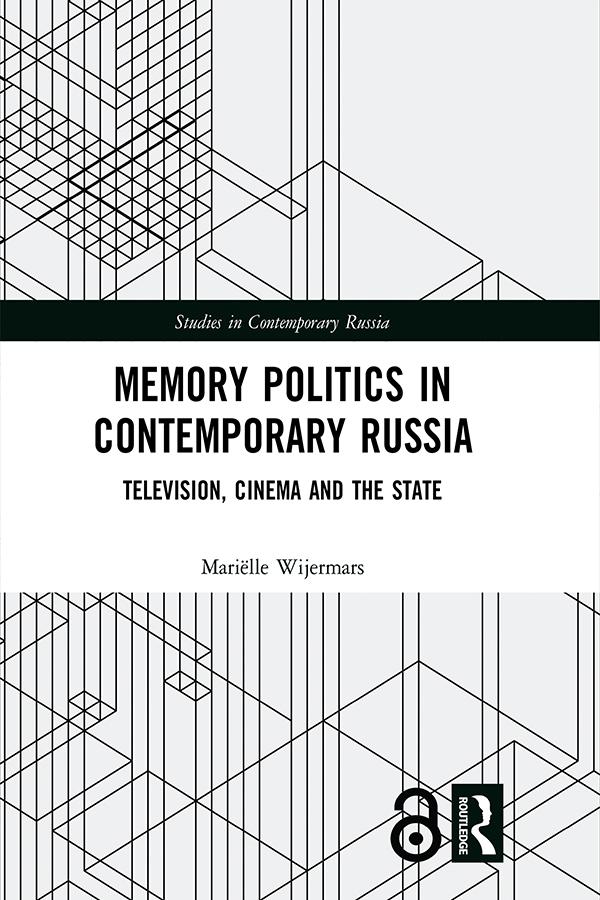Memory Politics in Contemporary Russia by Mariëlle Wijermars