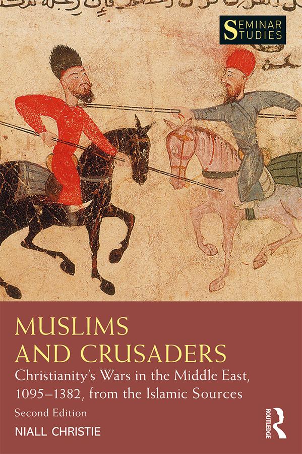 Muslims and Crusaders by Niall Christie