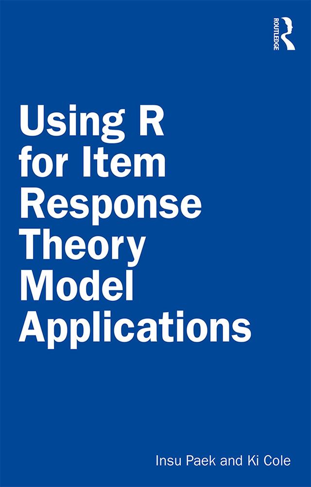 Using R for Item Response Theory Model Applications by Insu Paek, Ki Cole