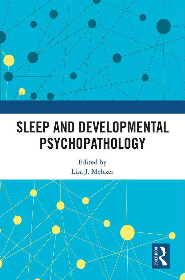 Sleep and Developmental Psychopathology by Lisa J. Meltzer