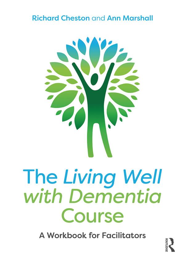 The Living Well with Dementia Course by Ann Marshall, Richard Cheston