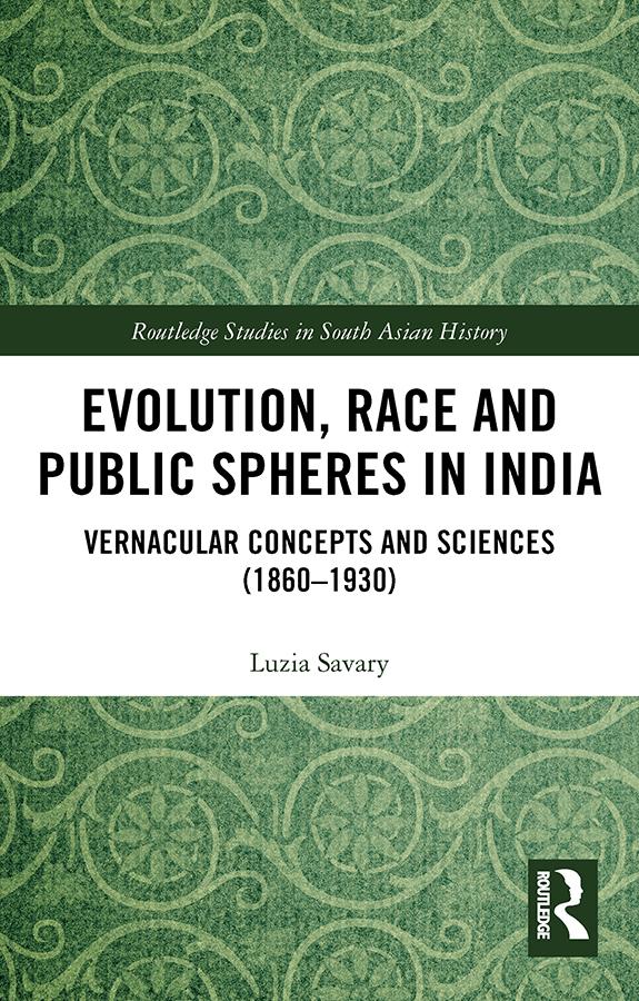 Evolution, Race and Public Spheres in India by Luzia Savary