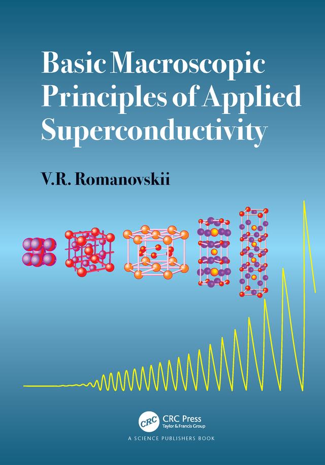 Basic Macroscopic Principles of Applied Superconductivity by V.R. Romanovskii