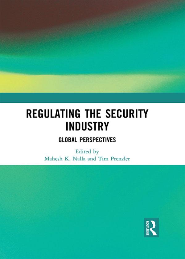 Regulating the Security Industry by Mahesh Nalla, Tim Prenzler