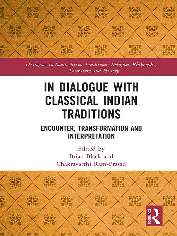 In Dialogue with Classical Indian Traditions by Brian Black, Chakravarthi Ram-Prasad