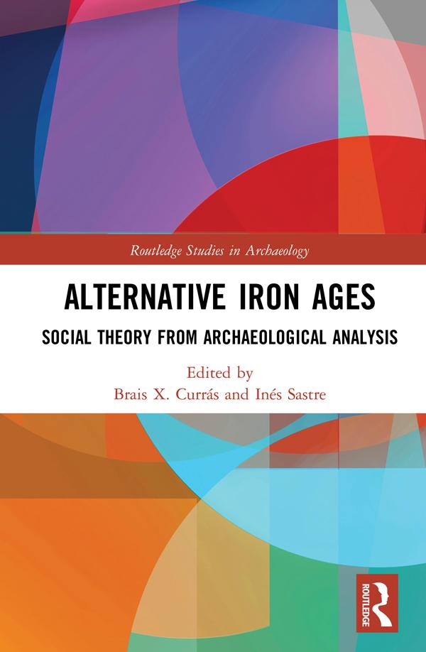 Alternative Iron Ages by Brais X. Currás, Inés Sastre