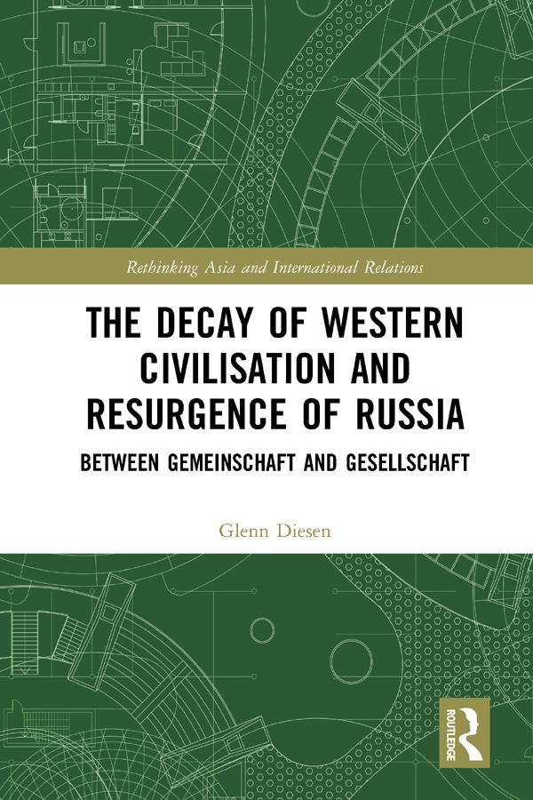 The Decay of Western Civilisation and Resurgence of Russia by Glenn Diesen