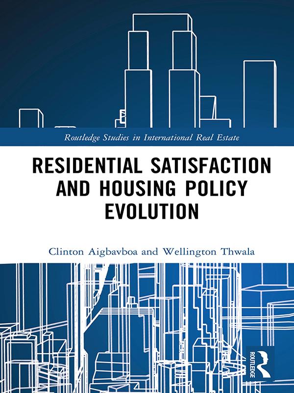 Residential Satisfaction and Housing Policy Evolution by Clinton Aigbavboa, Wellington Thwala