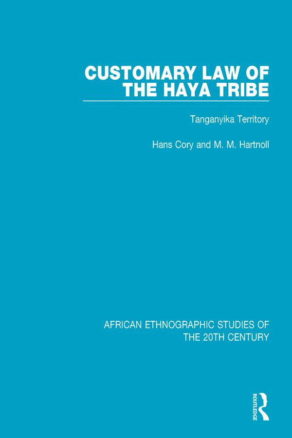 Customary Law of the Haya Tribe by Hans Cory, M. M. Hartnoll