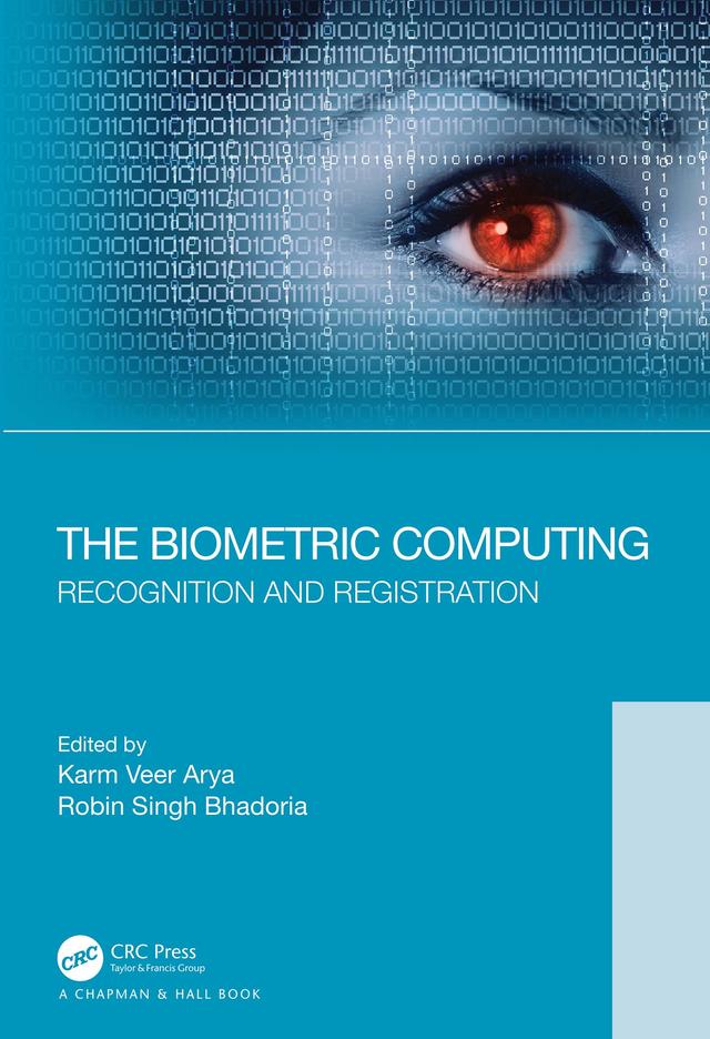 The Biometric Computing by Karm Veer Arya, Robin Singh Bhadoria
