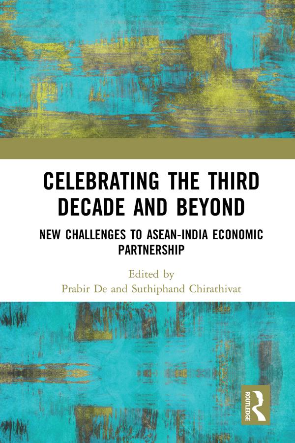Celebrating the Third Decade and Beyond by Prabir De, Suthiphand Chirathivat