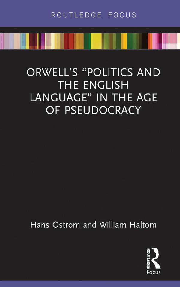Orwell’s “Politics and the English Language” in the Age of Pseudocracy by Hans Ostrom, William Haltom