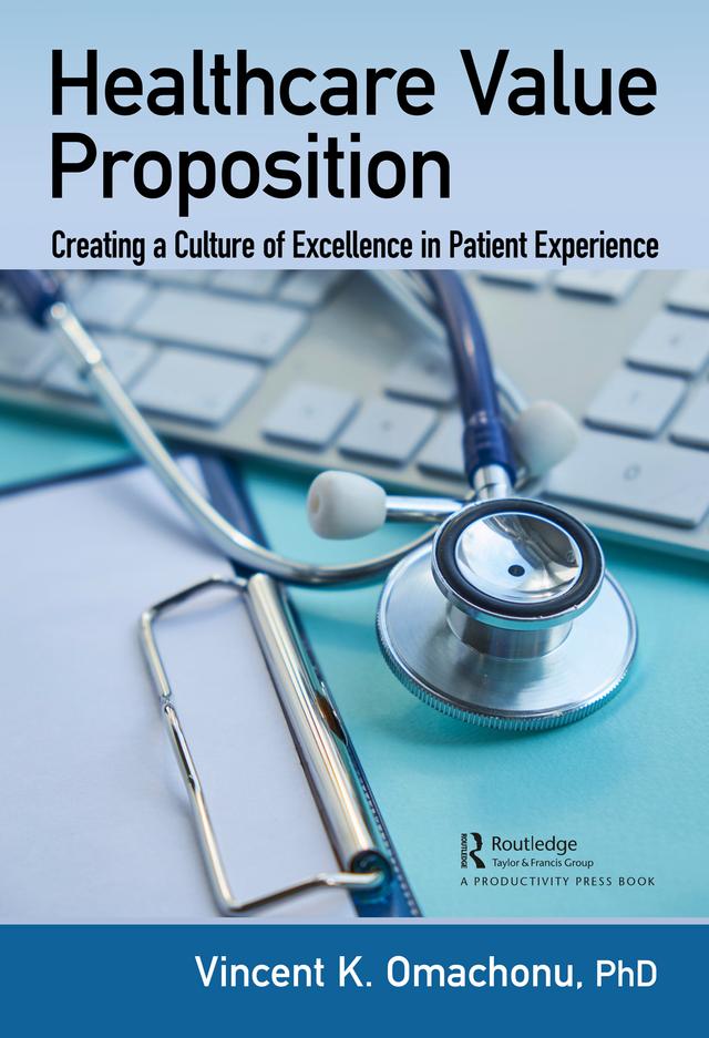 Healthcare Value Proposition by Vincent K. Omachonu